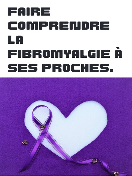 Title details for Faire comprendre la fibromyalgie à ses proches by intela - Available